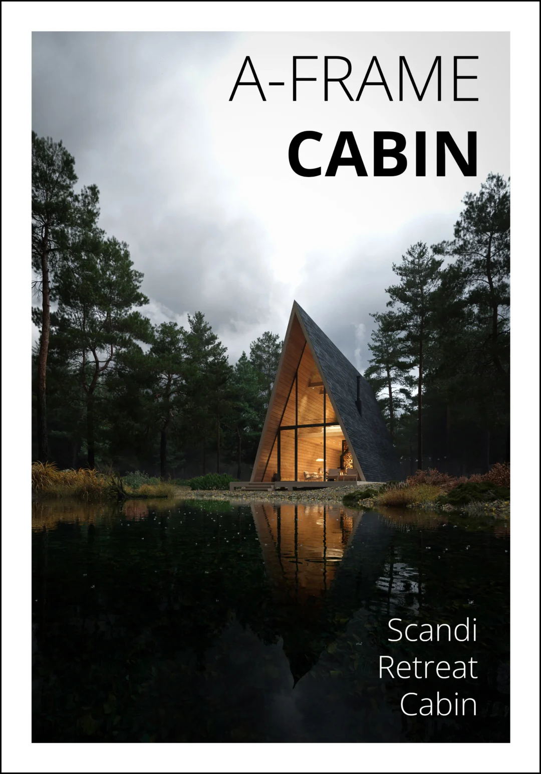 A FRAME Scandi Retreat Cabin Architecture